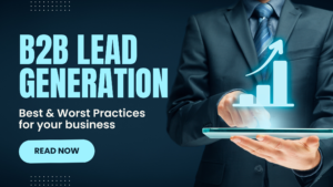 Best & Worst practices for B2B lead generation