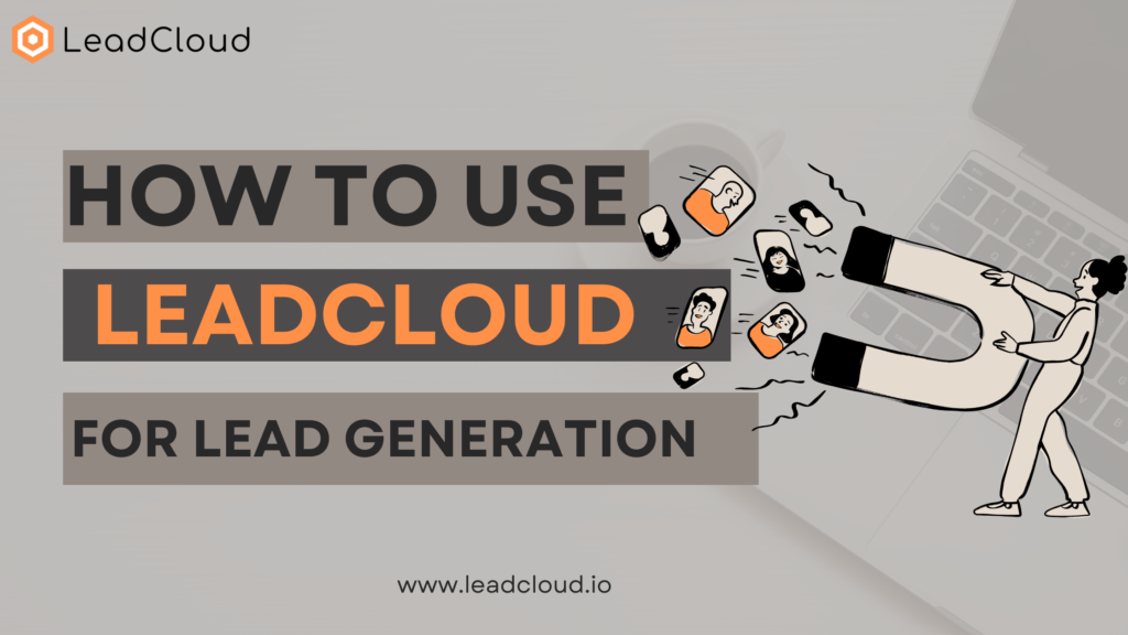 How to Use LeadCloud for Lead Generation?