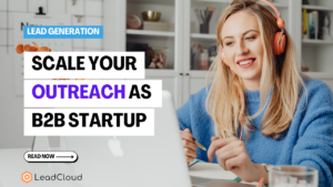 Scale your Outreach as a B2B Startup