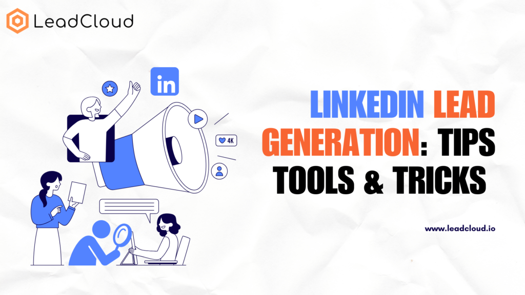 LinkedIn Lead Generation: Tips Tools & Tricks
